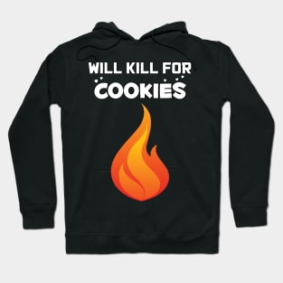 Will Kill For Cookies Hoodie